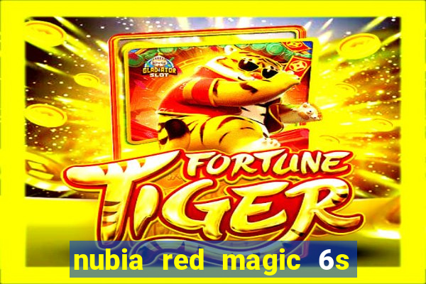 nubia red magic 6s pro antutu